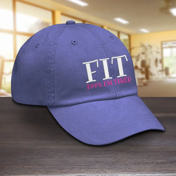 FIT - F I'm Tired Hat