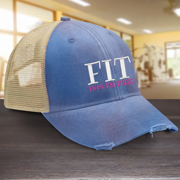 FIT - F I'm Tired Hat