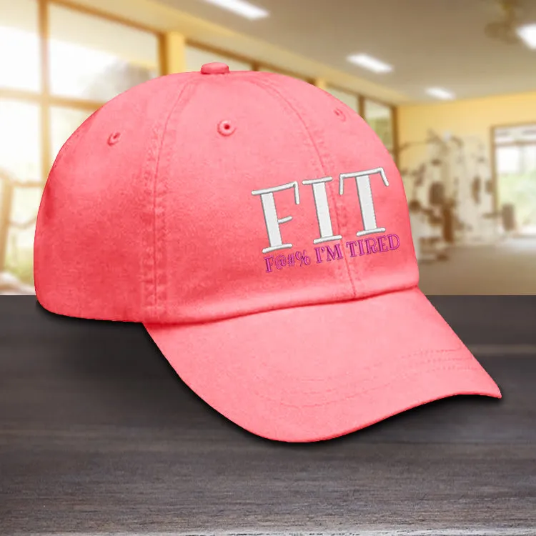 FIT - F I'm Tired Hat