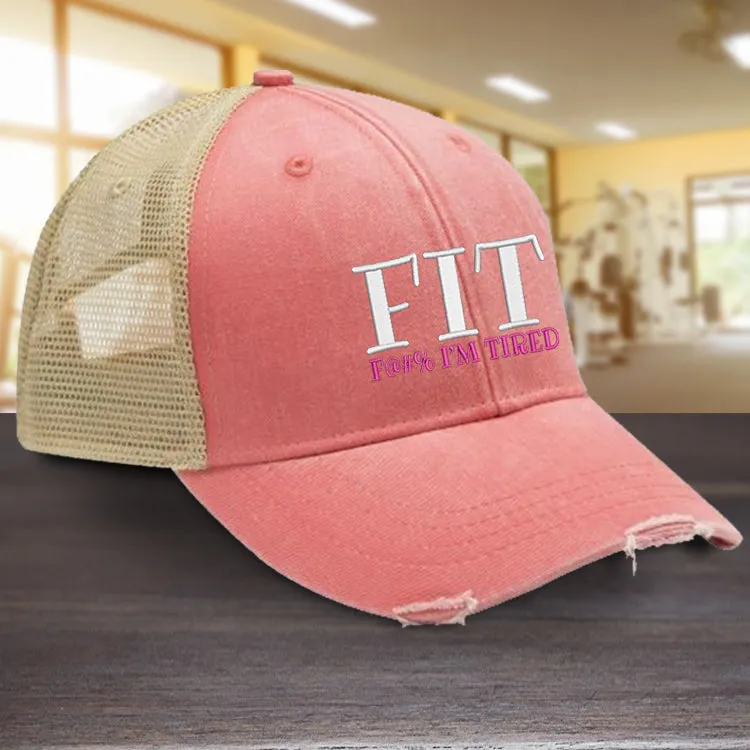 FIT - F I'm Tired Hat