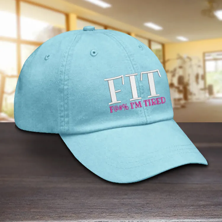 FIT - F I'm Tired Hat