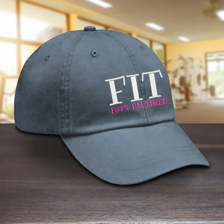 FIT - F I'm Tired Hat