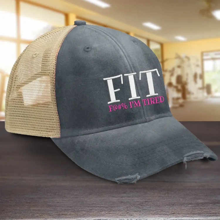 FIT - F I'm Tired Hat
